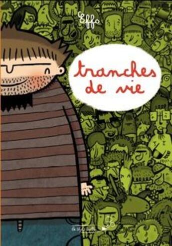 Couverture du livre « Tranches de vie » de Effo aux éditions Stylo Bulle