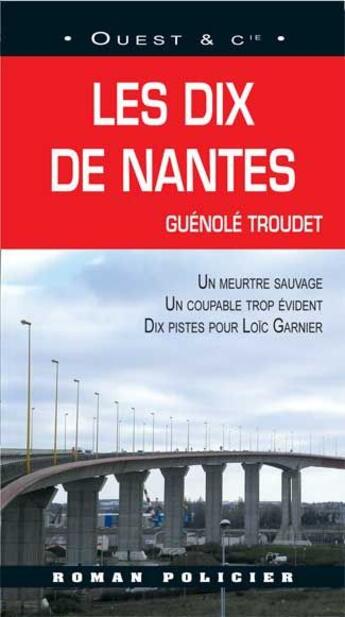 Couverture du livre « Les dix de Nantes » de Guenole Troudet aux éditions Ouest & Cie