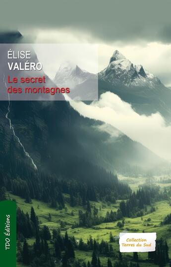 Couverture du livre « Le secret des montagnes » de Elise Valero aux éditions T.d.o