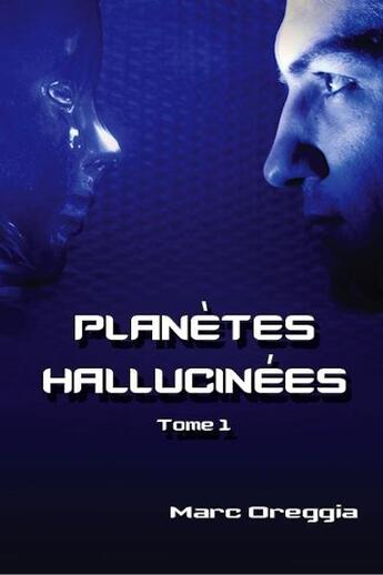 Couverture du livre « Planètes hallucinées t.1 » de Marc Oreggia aux éditions Petroleuses