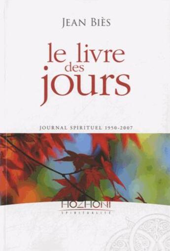 Couverture du livre « Le livre des jours ; journal 1950-2007 » de Jean Bies aux éditions Hozhoni