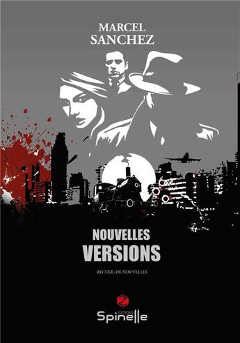 Couverture du livre « Nouvelles versions » de Marcel Sanchez aux éditions Spinelle