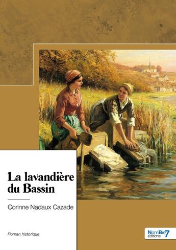 Couverture du livre « La lavandière du bassin » de Corinne Nadaux-Cazade aux éditions Nombre 7