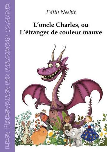 Couverture du livre « L'oncle Charles ou L'étranger de couleur mauve » de Edith Nesbit aux éditions Les Tresors Du Dragon Mauve