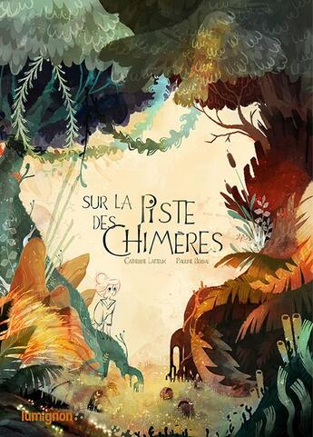 Couverture du livre « Sur la piste des chimères » de Catherine Latteux et Pauline Berdal aux éditions Editions Du Lumignon