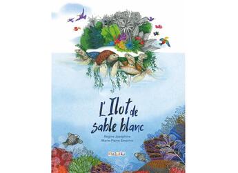 Couverture du livre « L'îlot de sable blanc » de Marie-Pierre Emorine et Regine Josephine aux éditions Mazurka