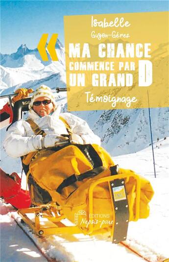 Couverture du livre « Ma chance commence par un grand D » de Isabelle Gerez aux éditions Nepsis-pare