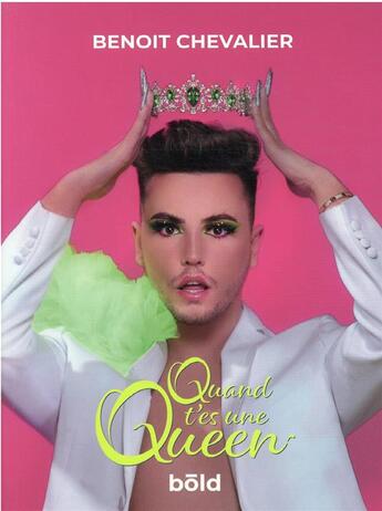 Couverture du livre « Quand t'es une queen » de Benoit Chevalier aux éditions Bold
