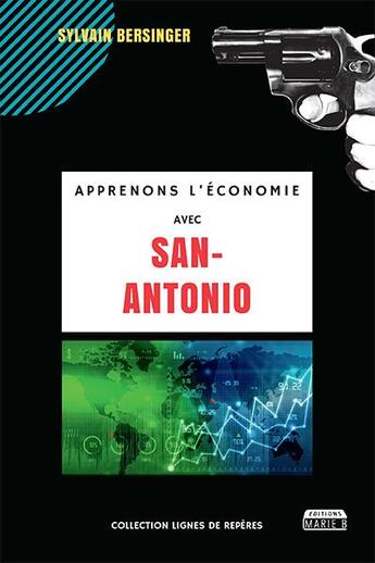 Couverture du livre « Apprenons l'économie avec San-Antonio » de Sylvain Bersinger aux éditions Marie B