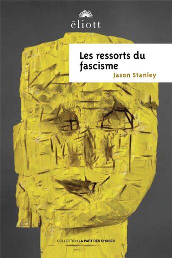 Couverture du livre « Les ressorts du fascisme » de Jason Stanley aux éditions Eliott Editions