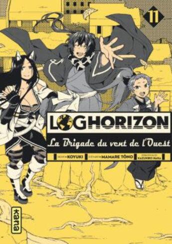 Couverture du livre « Log horizon - la Brigade du vent de l'Ouest Tome 11 » de Mamare Tono et Koyuki aux éditions Kana