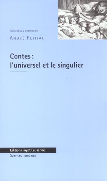 Couverture du livre « Contes ; L'Universel Et Le Singulier » de Andre Petitat aux éditions Payot Lausanne