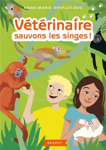 Couverture du livre « Veterinaire sauvons les singes ! Tome 6 » de Anne-Marie Desplat-Duc aux éditions Rageot