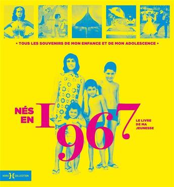 Couverture du livre « Nés en 1967 : le livre de ma jeunesse » de Leroy Armelle et Laurent Chollet aux éditions Hors Collection