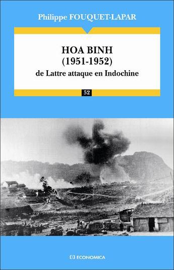 Couverture du livre « Hoa Binh (1951-1952) : De Lattre attaque en Indochine » de Philippe Fouquet-Lapar aux éditions Economica