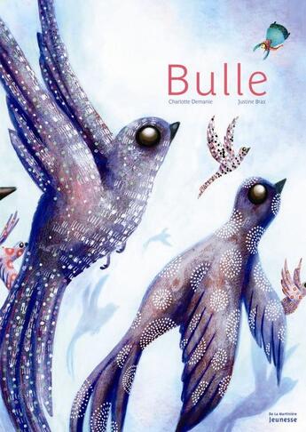 Couverture du livre « Bulle » de Charlotte Demanie et Justine Brax aux éditions La Martiniere Jeunesse