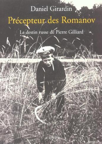 Couverture du livre « Precepteur des romanov - le destin russe de pierre gilliard » de Daniel Girardin aux éditions Actes Sud