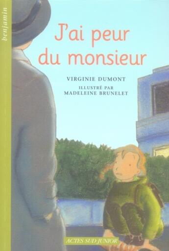 Couverture du livre « J'ai peur du monsieur » de Dumont/Baye/Brunelet aux éditions Actes Sud