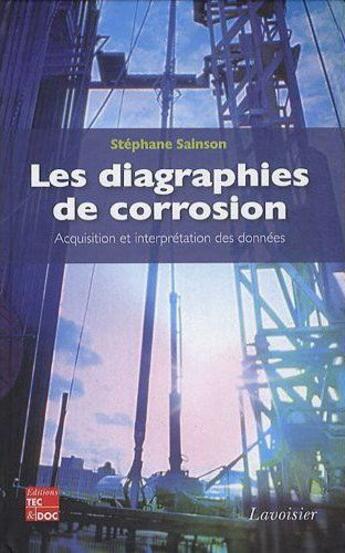 Couverture du livre « Les diagraphies de corrosion ; acquisition et interprétation des données » de Stephane Sainson aux éditions Tec Et Doc