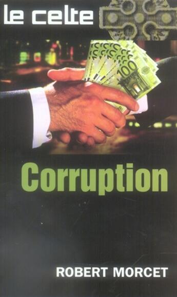 Couverture du livre « Corruption » de Robert Morcet aux éditions Vauvenargues