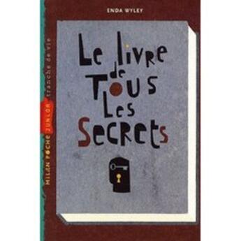 Couverture du livre « Le livre de tous les secrets » de Wyley-E aux éditions Milan
