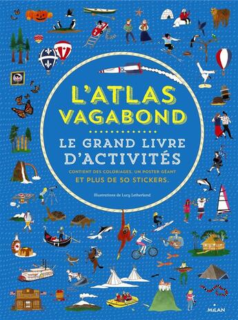 Couverture du livre « L'atlas vagabond ; le grand livre d'activités » de Lucy Letherland aux éditions Milan