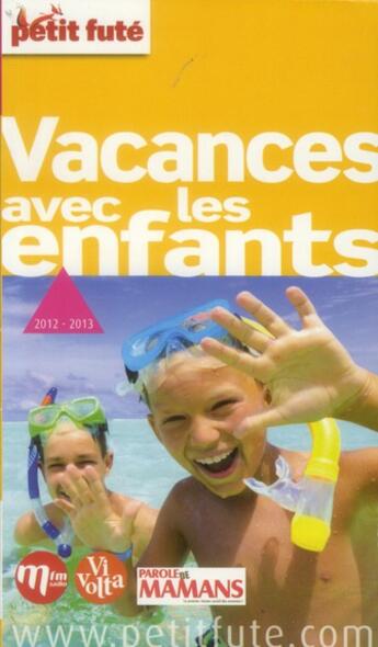 Couverture du livre « GUIDE PETIT FUTE ; THEMATIQUES ; vacances avec les enfants (édition 2012) » de  aux éditions Le Petit Fute