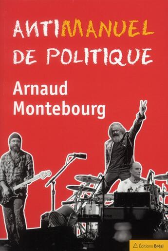 Couverture du livre « Antimanuel de politique » de Arnaud Montebourg aux éditions Breal