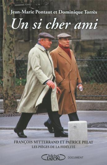 Couverture du livre « Un si cher ami » de Jean-Marie Pontaut et Dominique Torres aux éditions Michel Lafon