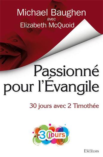 Couverture du livre « Passionné pour l'Evangile ; 30 jours avec 2 Timothée » de Elizabeth Mcquoid et Michael Baughen aux éditions Excelsis