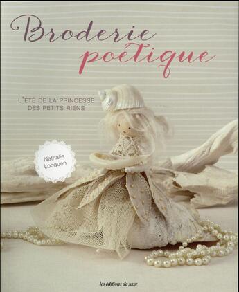 Couverture du livre « Broderie poétique ; l'été de la princesse en petits riens » de Nathalie Locquen aux éditions De Saxe