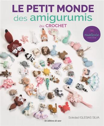 Couverture du livre « Le petit monde des amigurumis au crochet » de  aux éditions De Saxe