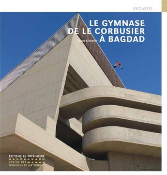 Couverture du livre « Le gymnase de Le Corbusier à Bagdad » de Mina Marefat aux éditions Editions Du Patrimoine