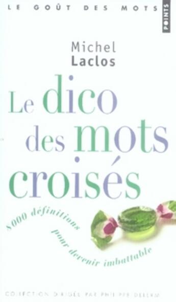 Couverture du livre « Le dico des mots-croisés » de Michel Laclos aux éditions Points