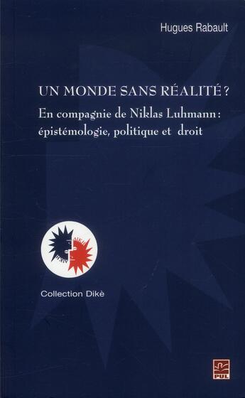 Couverture du livre « Un monde sans realite ? en compagnie de niklas luhmann : epistemo » de Hugues Rabault aux éditions Presses De L'universite De Laval