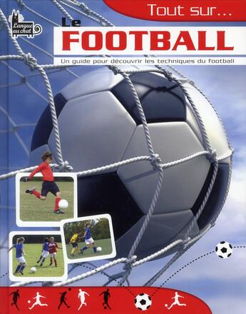 Couverture du livre « Tout sur... le football » de Collectif/Ling aux éditions Langue Au Chat