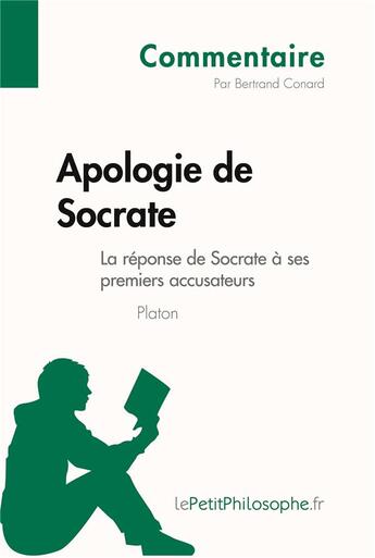 Couverture du livre « Apologie de socrate de Platon » de Bertrand Conard aux éditions Lepetitphilosophe.fr