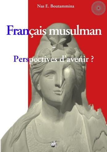 Couverture du livre « Français musulman ; perspectives d'avenir ? » de Nasr Eddine Boutammina aux éditions Books On Demand