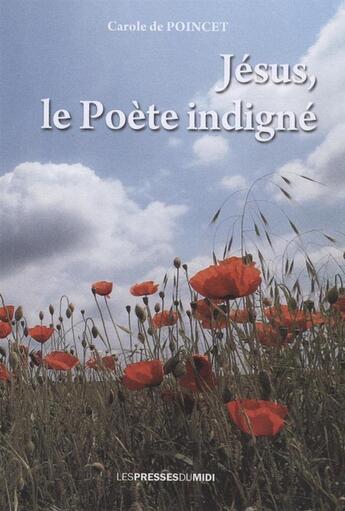 Couverture du livre « Jesus le poete indigne » de Poincet Carole De aux éditions Presses Du Midi