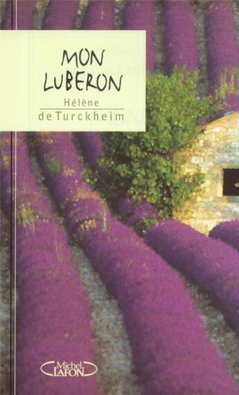 Couverture du livre « Mon luberon » de Helene De Turckheim aux éditions Michel Lafon