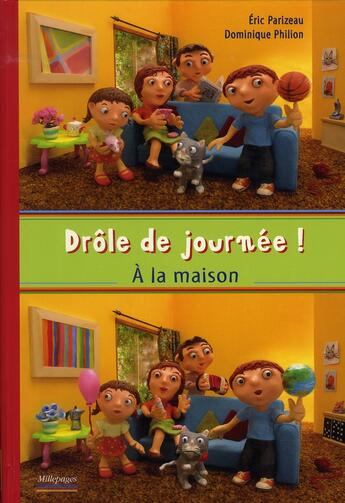 Couverture du livre « Drôle de journée à la maison ! » de Eric Parizeau aux éditions Millepages