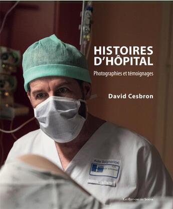 Couverture du livre « Histoires d'hopital : images et témoignages » de David Cesbron aux éditions Sekoya