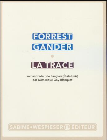 Couverture du livre « La trace » de Forrest Gander aux éditions Sabine Wespieser