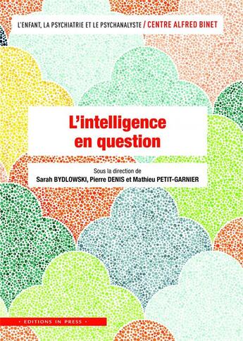 Couverture du livre « L'intelligence en question » de Bydlowski Sarah/Deni aux éditions In Press