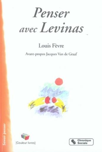 Couverture du livre « Penser avec lévinas » de Fevre Louis aux éditions Chronique Sociale