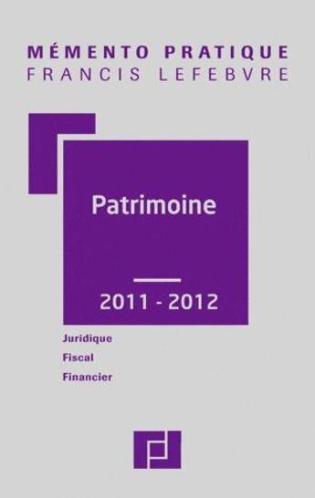 Couverture du livre « Mémento pratique ; mémento patrimoine (édition 2011/2012) » de Urbe Condita aux éditions Lefebvre
