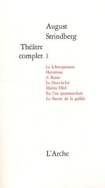 Couverture du livre « Théâtre complet Tome 1 » de August Strindberg aux éditions L'arche