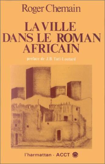 Couverture du livre « La ville dans le roman africain » de Roger Chemain aux éditions L'harmattan