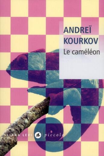 Couverture du livre « Le caméléon » de Andrei Kourkov aux éditions Liana Levi