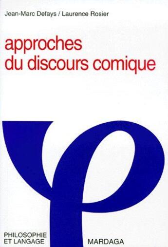Couverture du livre « Approche du discours comique » de Rosier / Defay aux éditions Mardaga Pierre